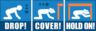  Drop! Cover! HOLD ON! Know what to do during an earthquake.